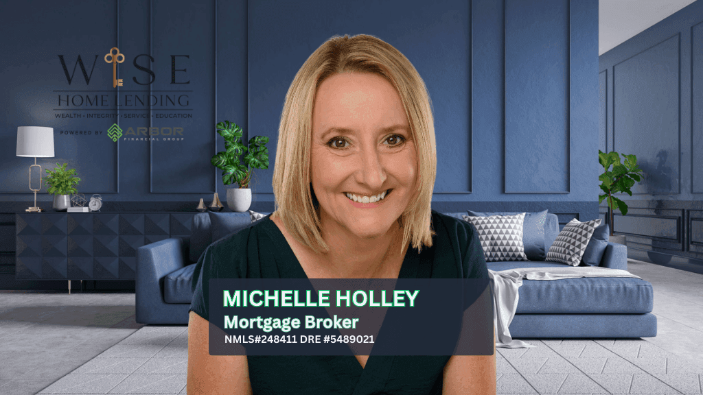 Michelle Holley | Mortgage Broker | NMLS #248411 | DRE #5489021